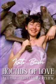 Poster do filme Kate Bush - Hounds of Love: A Classic Album Under Review
