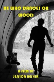 He Who Dances on Wood movie poster