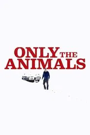 Only the Animals movie poster