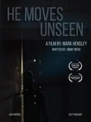 He Moves Unseen movie poster