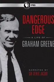 Dangerous Edge: A Life of Graham Greene movie poster