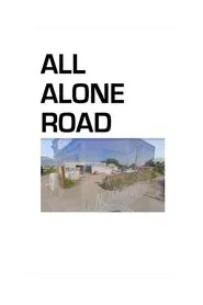 All Alone Road movie poster