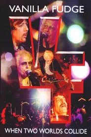 Poster do filme Vanilla Fudge | When Two Worlds Collide