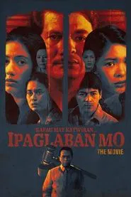 Kapag May Katwiran... Ipaglaban Mo: The Movie movie poster