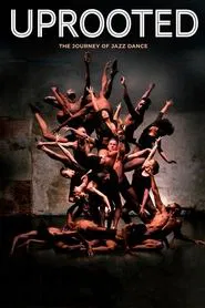 Poster do filme Uprooted: The Journey of Jazz Dance