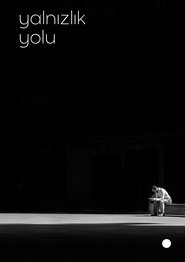 Yalnızlık Yolu movie poster