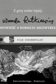 Z góry widać lepiej. Wanda Rutkiewicz. Opowieść o kobiecie niezwykłej movie poster