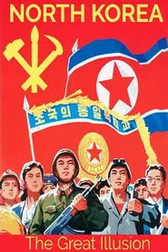 North Korea: The Great Illusion movie poster