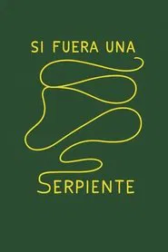 Poster do filme Si fuera una serpiente