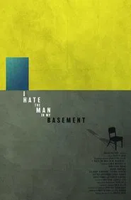 I Hate the Man in My Basement movie poster