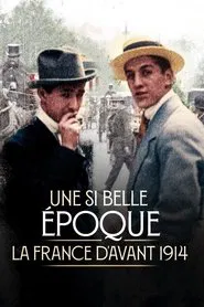 Une si belle époque ! La France d'avant 1914 movie poster