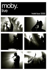 Moby: Live - Hotel Tour 2005 movie poster