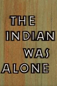 The Indian Was Alone movie poster