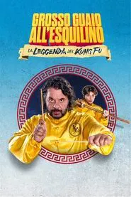 Grosso guaio all'Esquilino - La leggenda del Kung Fu movie poster