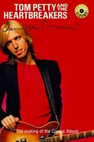Poster do filme Classic Albums: Tom Petty & The Heartbreakers - Damn the Torpedoes