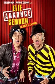 Poster do filme Elie annonce Semoun, la suite de la suite