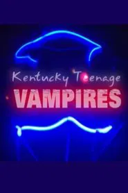 Kentucky Teenage Vampires movie poster