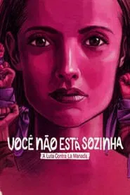 Poster do filme Você Não Está Sozinha: A Luta Contra La Manada