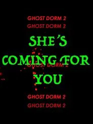 Ghost Dorm 2: She's Coming for You movie poster