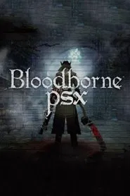 Bloodborne PSX: Recreating Bloodborne as a PlayStation One Game movie poster