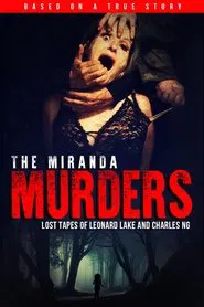 The Miranda Murders: Lost Tapes of Leonard Lake and Charles Ng movie poster