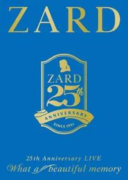 ZARD 25th Anniversary LIVE  What a beautiful memory movie poster