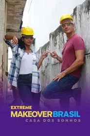 Extreme Makeover Brasil - Casa dos Sonhos tv show poster