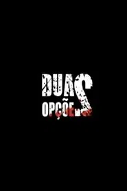 Duas Opções movie poster