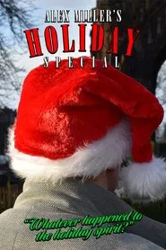 Alex Miller's Holiday Special: Whatever Happened to the Holiday Spirit? movie poster