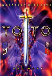 Toto - Greatest Hits Live... And More movie poster