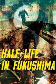 Poster do filme Half-Life in Fukushima