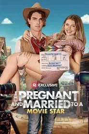 Pregnant and Married to a Movie Star movie poster