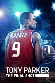 Tony Parker: The Final Shot movie poster