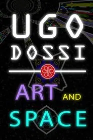Ugo Dossi - Art and Space movie poster