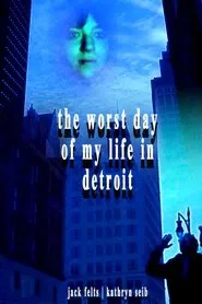 The Worst Day of My Life in Detroit movie poster