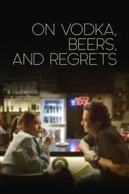 On Vodka, Beers, and Regrets movie poster