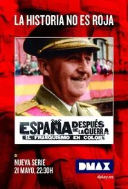 España después de la guerra: el franquismo en color tv show poster