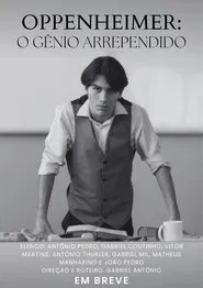 Oppenheimer: O Gênio Arrependido movie poster