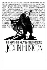 John Huston: The Man, the Movies, the Maverick movie poster