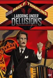 Paul F. Tompkins: Laboring Under Delusions movie poster