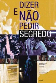 Dizer e Não Pedir Segredo movie poster