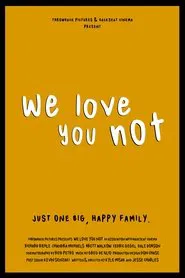 Poster do filme We Love You Not