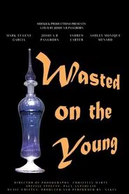 Wasted on the Young movie poster
