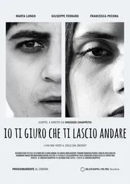 Poster do filme Io ti giuro che ti lascio andare