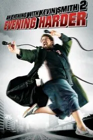 An Evening with Kevin Smith 2: Evening Harder movie poster