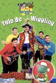 The Wiggles: Yule Be Wiggling movie poster
