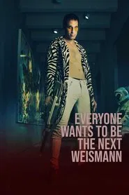 Everyone Wants to Be the Next Weismann movie poster