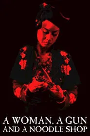 A Woman, a Gun and a Noodle Shop movie poster