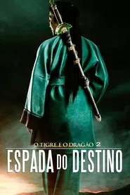 Poster do filme O Tigre e o Dragão: A Espada do Destino
