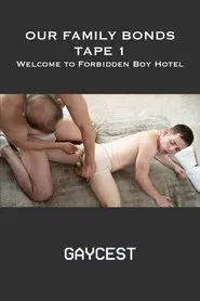 Our Family Bonds: Tape 1: Welcome to Forbidden Boy Hotel movie poster